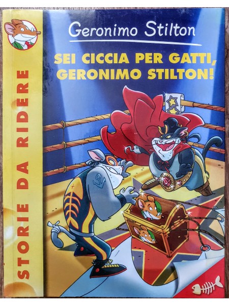 Sei ciccia per gatti, Geronimo Stilton!