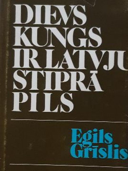 Dievs Kungs ir latvju stiprā pils