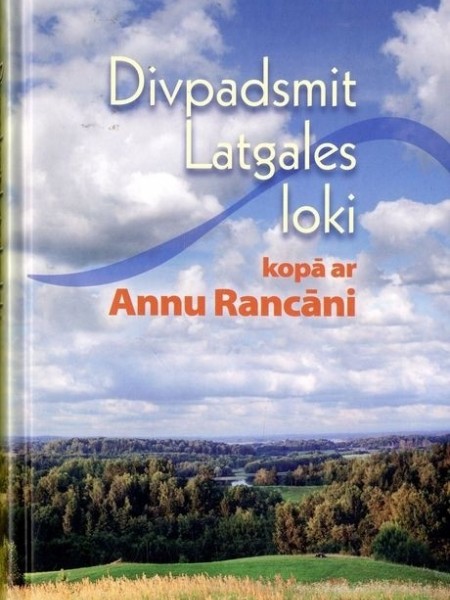 Divpadsmit Latgales loki kopā ar Annu Rancāni