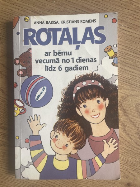 Rotaļas ar bērnu vecumā no 1 dienas līdz 6 gadiem