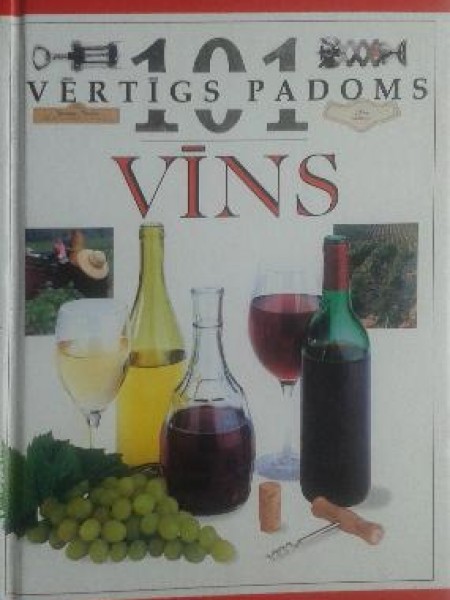 Vīns 101 vērtīgs padoms