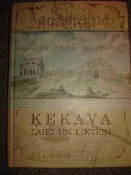 Ķekava. Laiki un likteņi