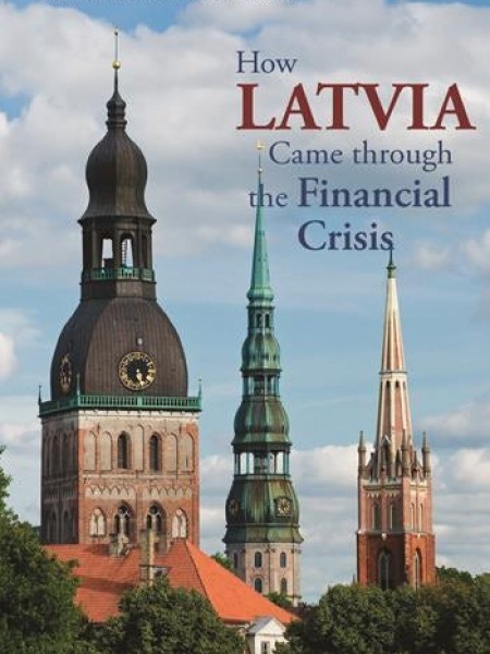 How Latvia Came Through the Financial Crisis