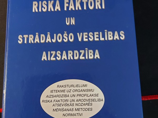 Darba vides riska faktori un strādājošo veselības aizsardzība