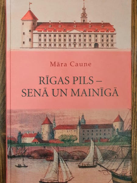 Rīgas pils - senā un mainīgā