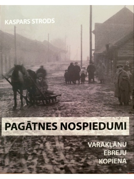 Pagātnes nospiedumi. Varakļānu ebreju kopiena