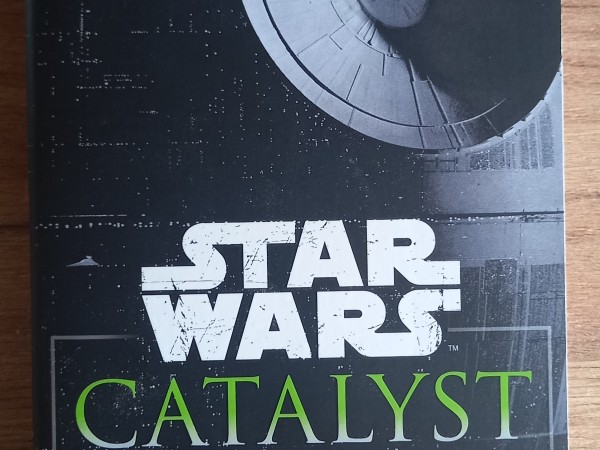Star Wars Catalyst A Rouge One NOVEL
