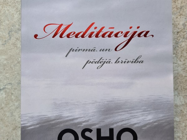 Osho meditācija Pirmā un pēdējā brīvība