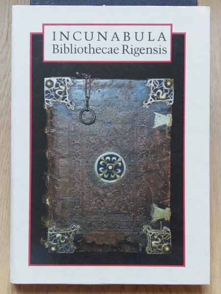 Incunabula Bibliothecae Rigensis