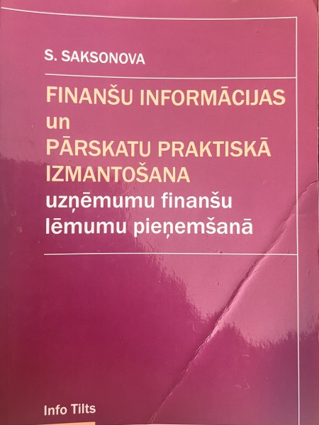 Finanšu informācijas un pārskatu praktiskā izmantošana uzņēmumu finanšu lēmumu pieņemšanā