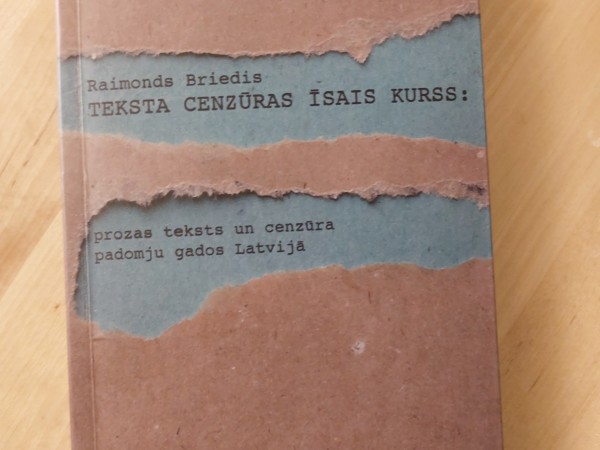 Teksta cenzūras īsais kurss:prozas teksts un cenzūra padomju gados Latvijā
