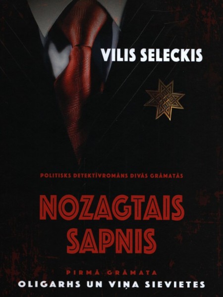 Nozagtais sapnis 1un 2 grāmata - 1. Oligarhs un viņa sievietes; 2 Nāves cilpā.