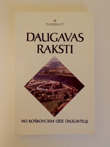 Daugavas raksti. No Koškovciem līdz Daugavpilij