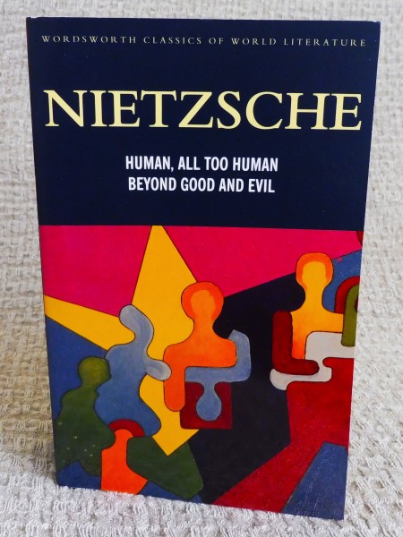 Nietzsche: Human, All Too Human / Beyond Good and Evil
