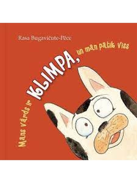 Mans vārds ir Klimpa, un man patīk viss