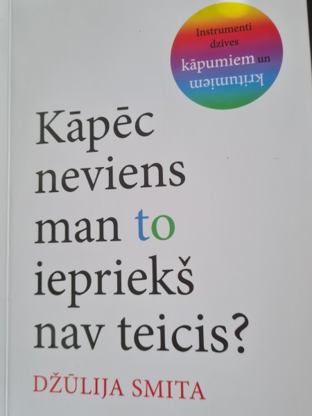 Kāpēc neviens man to iepriekš nav teicis?