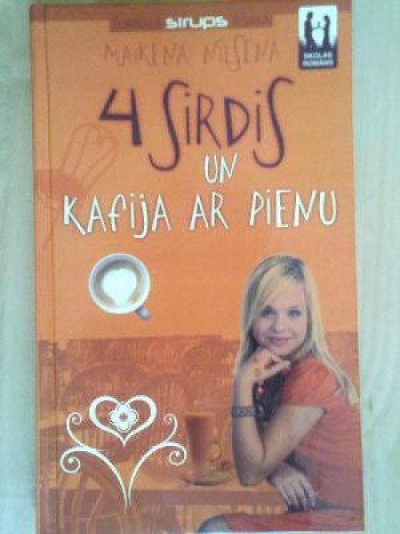 4 sirdis un kafija ar pienu ( Skolas romāns )