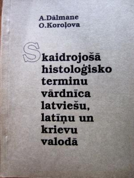 Skaidrojošā histoloģisko terminu vārdnīca latviešu, latīņu un krievu valodā