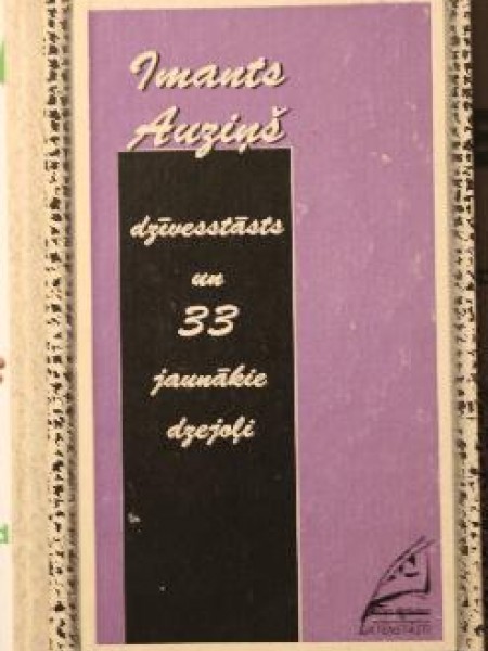 Dzīvesstāsts un 33 jaunākie dzejoļi