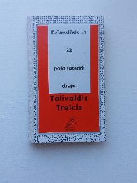 Dzīvesstāsts un 33 paša sacerēti dzejoļi