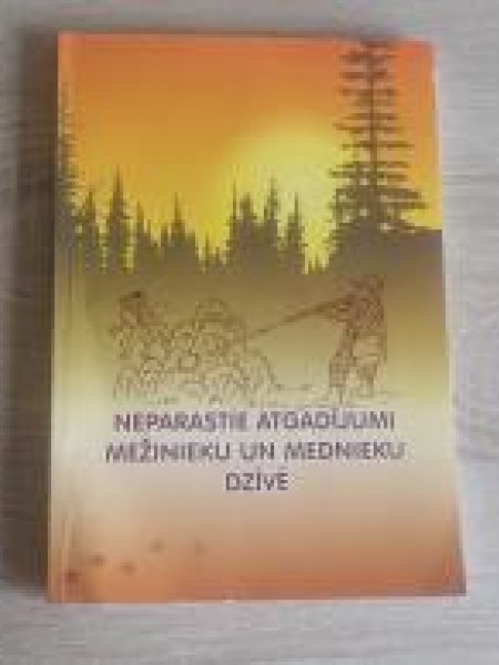 Neparastie atgadījumi mežinieku un mednieku dzīvē