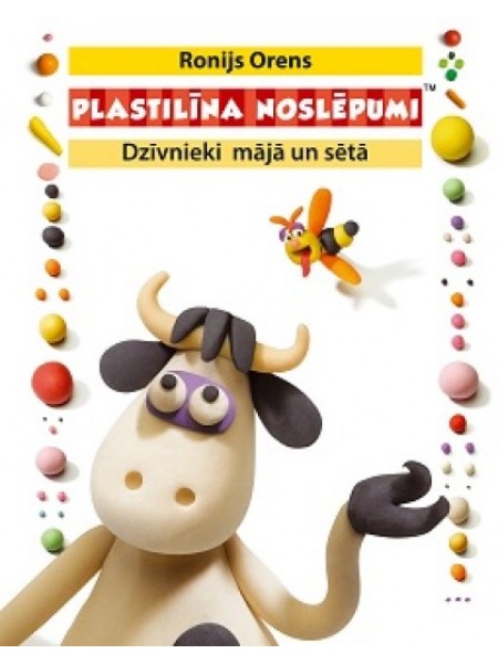 Plastilīna noslēpumi. Dzīvnieki mājā un sētā
