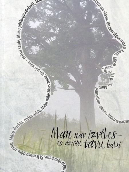 Man nav izvēles es dzirdu Tavu balsi