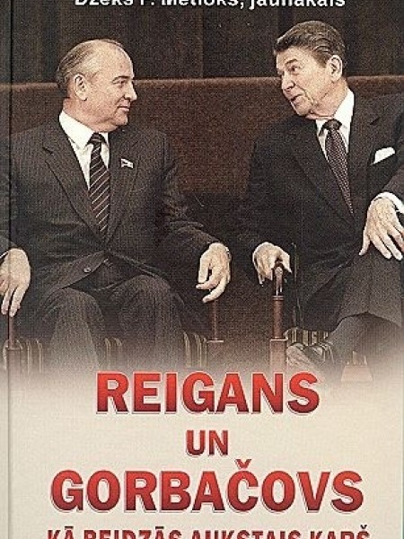 Reigans un Gorbačovs. Kā beidzās Aukstais karš