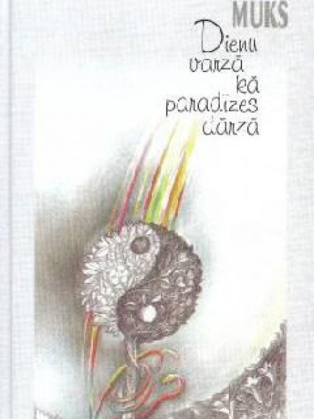 Dienu varzā kā paradīzes dārzā