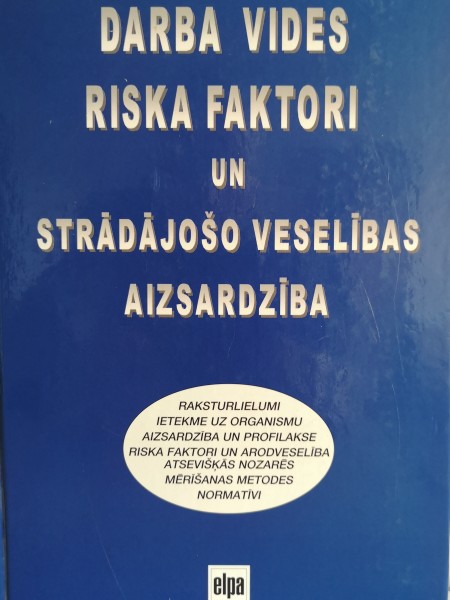 Darba vides riska faktori un strādājošo veselības aizsardzība