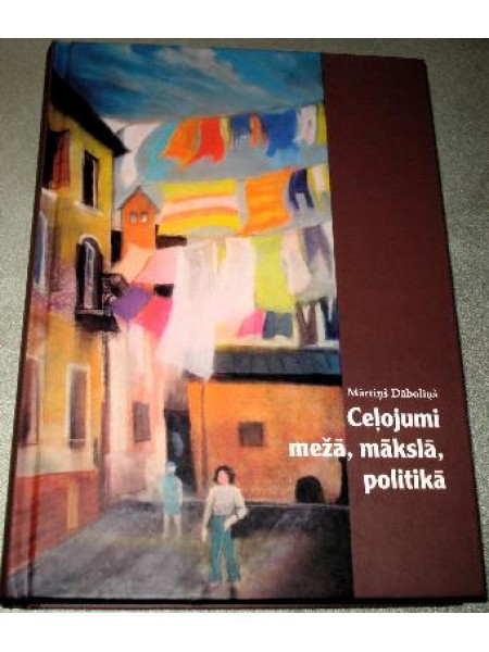 Ceļojumi mežā, mākslā, politikā