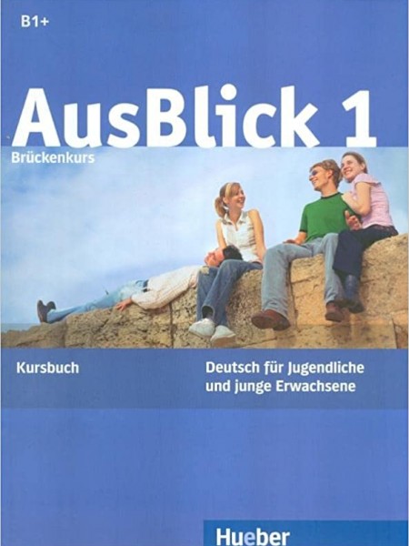 AusBlick 1 Brückenkurs: Deutsch für Jugendliche und junge Erwachsene.Deutsch als Fremdsprache / Kurs