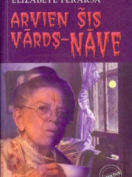 Arvien šis vārds-nāve