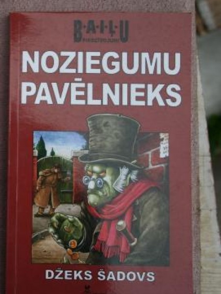 Noziegumu pavēlnieks. B.A.I.Ļ.U. piedzīvojumi