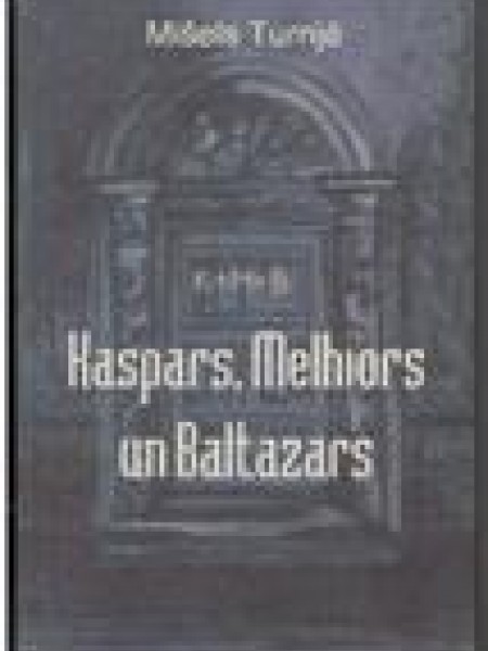 Kaspars, Melhiors un Baltazars