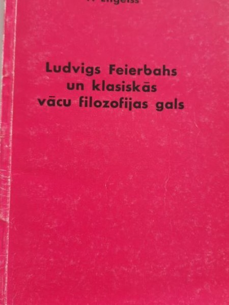 Ludvigs Feierbahs un klasiskās vācu filozofijas gals