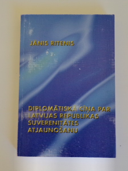 Diplomātiskā cīņa par Latvijas Republikas suverenitātes atjaunošanu