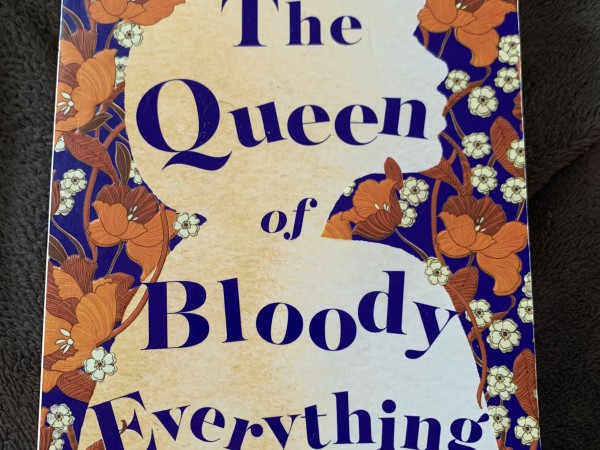 The Queen of Bloody Everything