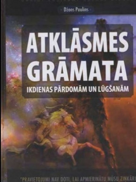ATKLĀSMES GRĀMATA ikdienas pārdomām un lūgšanām