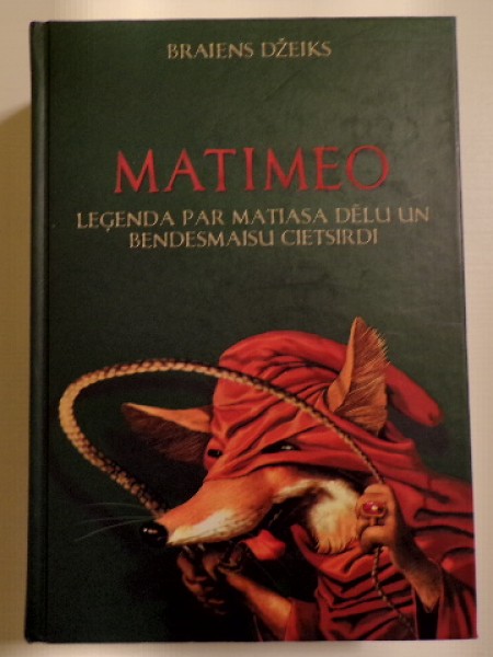 Matimeo. Leģenda par Matiasa dēlu un Bendesmaisu cietsirdi.