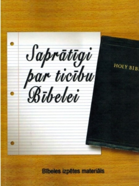 Saprātīgi par ticību Bībelei