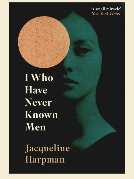 I Who Have Never Known Men