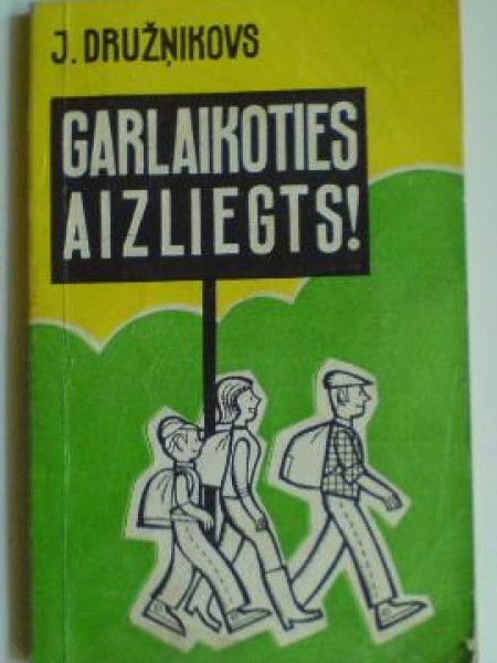 Garlaikoties aizliegts