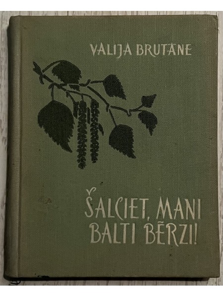 Šalciet, mani balti bērzi!