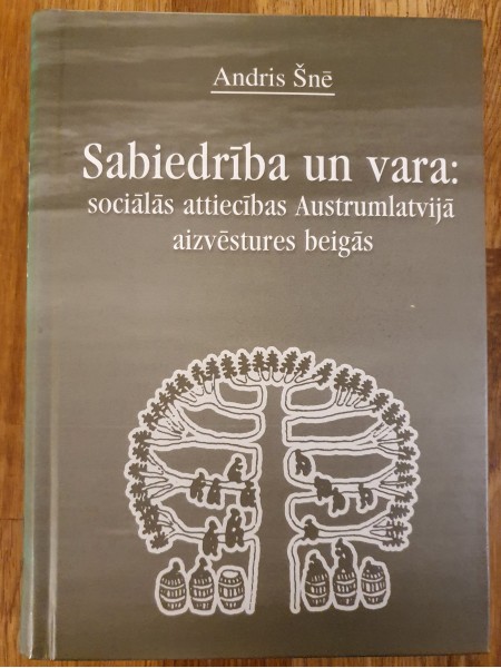 Sabiedrība un vara: sociālās attiecības Austrumlatvijā aizvēstures beigās