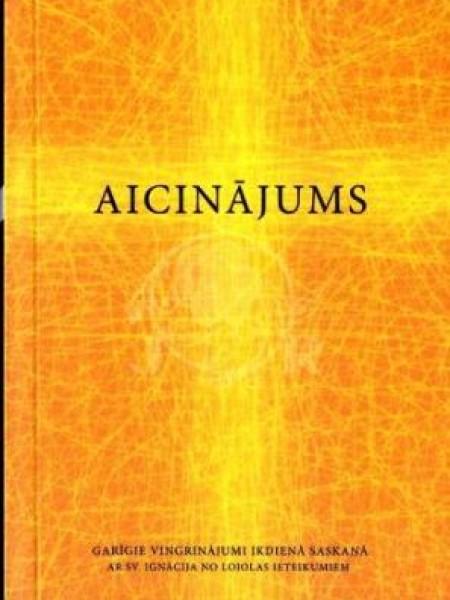 Aicinājums. Garīgie vingrinājumi ikdienā