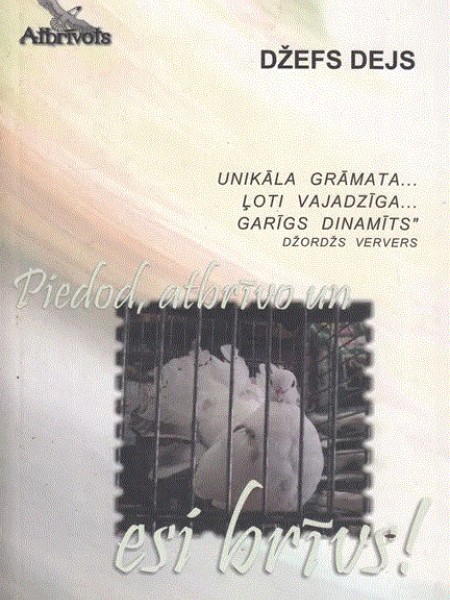 Piedod, atbrīvo un esi brīvs