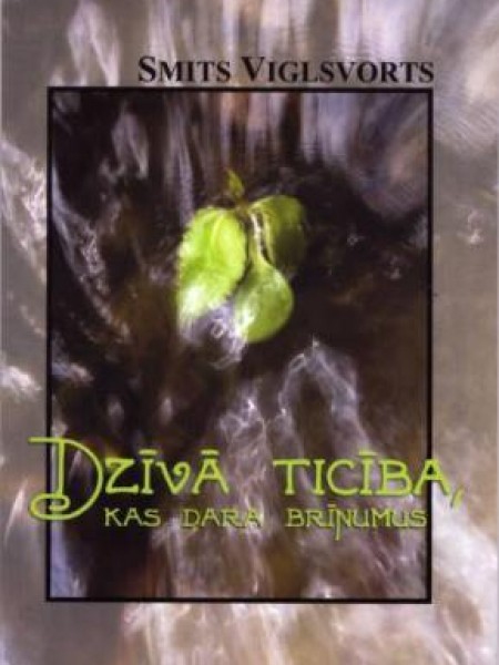 Dzīvā ticība, kas dara brīnumus