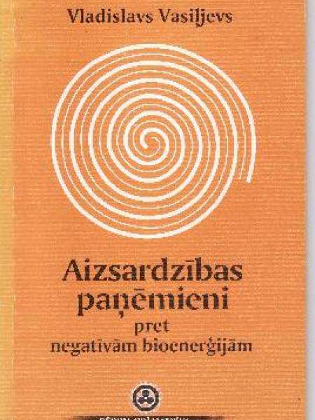 Aizsardzības paņēmieni pret negatīvām bioenerģijām