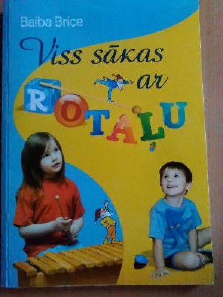 viss sākas ar rotaļu